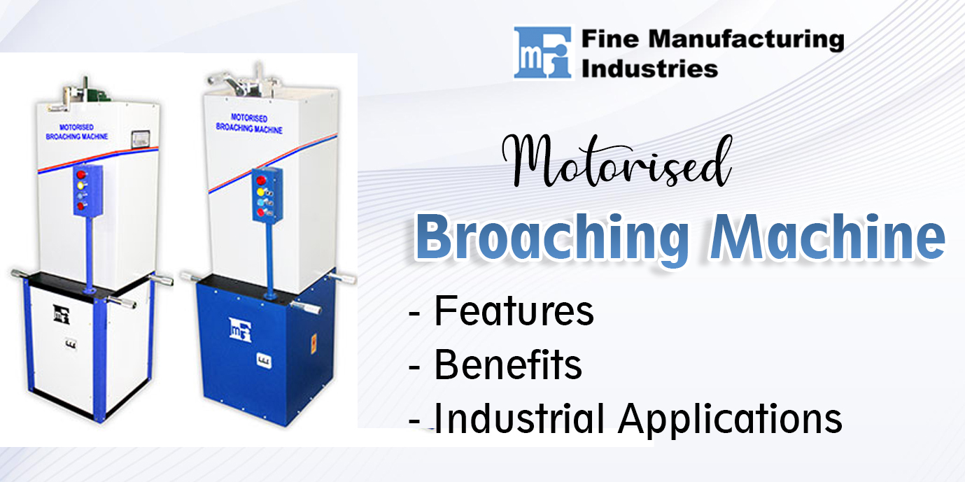 Motorised Broaching Machine
